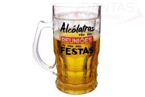 Caneca de Chopp - Alcolatras vão nas Reunioes e eu vou nas festas