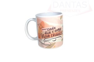 Caneca em Cerâmica 325ml Cada dia é uma nova Chance  - Mark Presentes